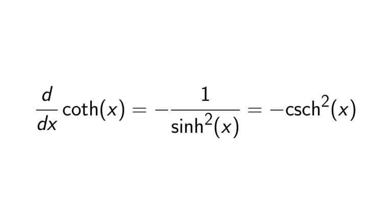 what-is-the-derivative-of-hyperbolic-cotangent-full-solution